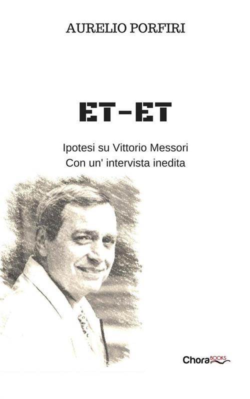 ET-ET. Ipotesi su Vittorio Messori. Con un'intervista inedita - Aurelio Porfiri - ebook