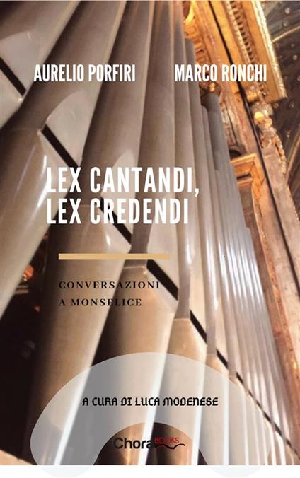 Lex cantandi, lex credendi - Marco Ronchi (a cura di Luca Modenese) Aurelio Porfiri,Luca Modenese,Aurelio Porfiri - ebook