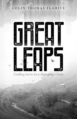 Great Leaps: Finding home in a changing China - Colin Flahive - cover