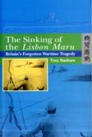 The Sinking of the Lisbon Maru - Britain's Forgotten Wartime Tragedy