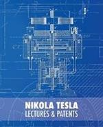 Nikola Tesla: Lectures and Patents