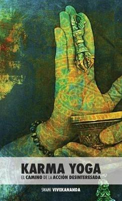 Karma Yoga: El Camino de la Acción Desinteresada - Swami Vivekananda - cover