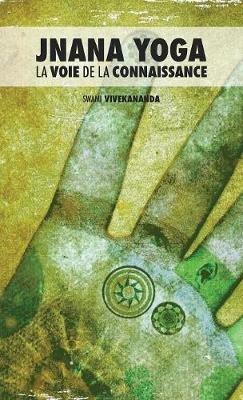 Jnana Yoga: La Voie de la Connaissance - Swami Vivekananda - cover