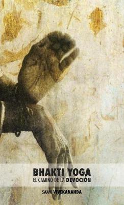 Bhakti Yoga: El Camino de la Devoción - Swami Vivekananda - cover