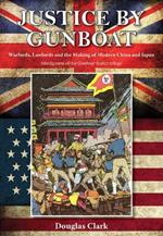 Justice by Gunboat: Warlords and Lawlords: The Making of Modern China and Japan