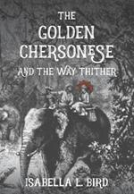 Golden Chersonese: and the Way Thither