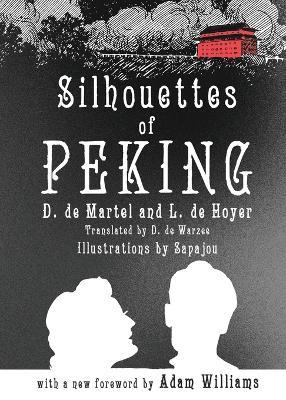 Silhouettes of Peking - D De Martel,L De Hoyer - cover