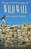 Wild Wall-The Jiankou Years - William Lindesay - cover