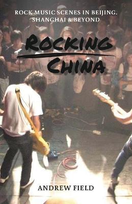 Rocking China - Andrew David Field - cover