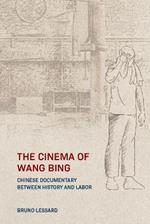 The Cinema of Wang Bing: e Chinese Documentary between History and Labor
