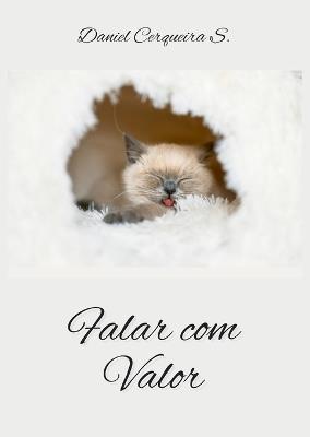 Falar com Valor: A Arte de Falar Claramente - Daniel Cerqueira S - cover