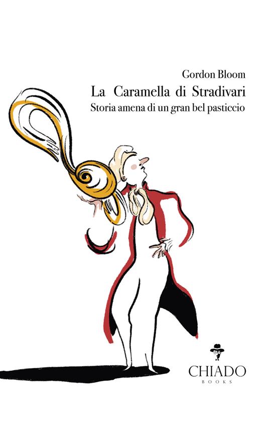 La caramella di Stradivari. Storia amena di un gran bel pasticcio - Gordon Bloom - copertina