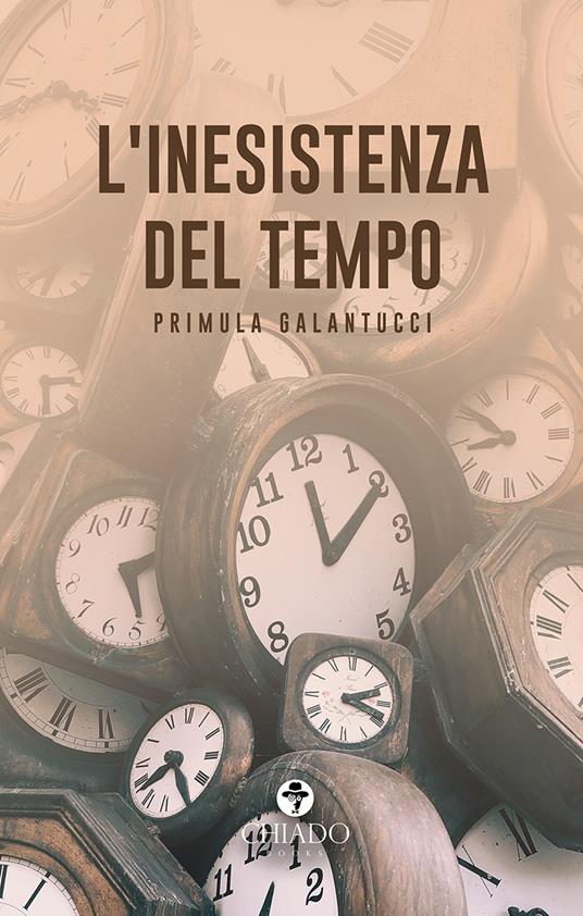 L' inesistenza del tempo - Primula Galantucci - copertina
