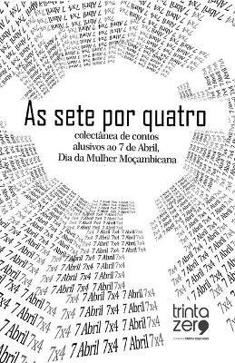 As sete por quatro: colectanea de contos alusiva ao 7 de Abril, Dia da Mulher Mocambicana - cover