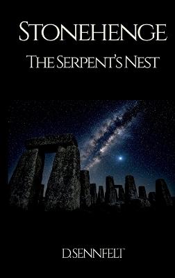 Stonehenge: The Serpent's Nest - D Sennfelt - cover