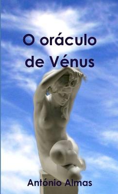 O oraculo de Venus - Antonio Almas - cover