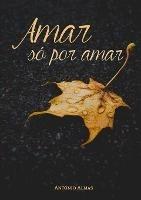 Amar so por amar - Antonio Almas - cover