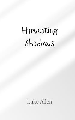 Harvesting Shadows - Luke Allen - cover