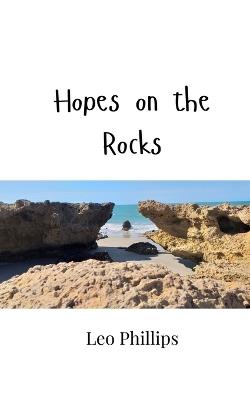 Hopes on the Rocks - Leo Phillips - cover