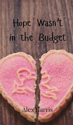 Hope Wasn't in the Budget - Alex Harris - cover