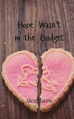 Hope Wasn't in the Budget - Alex Harris - cover