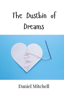 The Dustbin of Dreams - Daniel Mitchell - cover