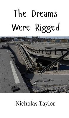 The Dreams Were Rigged - Nicholas Taylor - cover