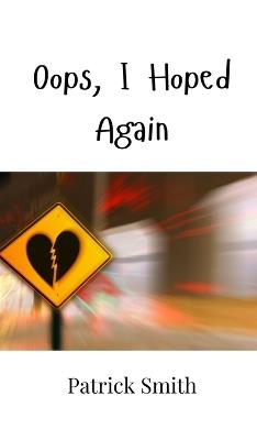 Oops, I Hoped Again - Patrick Smith - cover