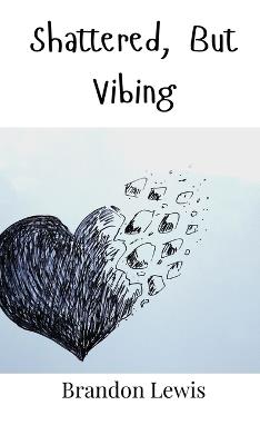 Shattered, But Vibing - Brandon Lewis - cover