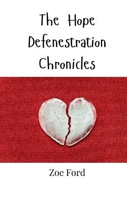 The Hope Defenestration Chronicles - Zoe Ford - cover