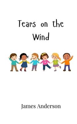 Tears on the Wind - James Anderson - cover