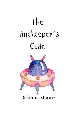 The Timekeeper's Code - Brianna Moore - cover