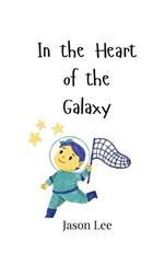 In the Heart of the Galaxy