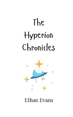 The Hyperion Chronicles - Ethan Evans - cover