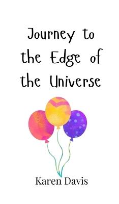 Journey to the Edge of the Universe - Karen Davis - cover