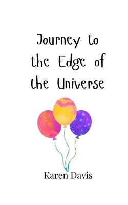 Journey to the Edge of the Universe - Karen Davis - cover