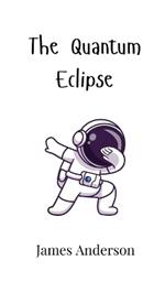 The Quantum Eclipse