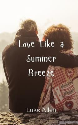 Love Like a Summer Breeze - Luke Allen - cover