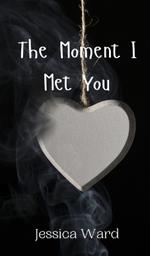 The Moment I Met You