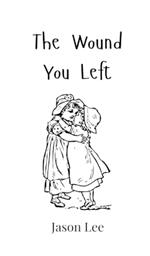 The Wound You Left