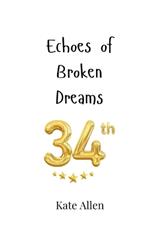 Echoes of Broken Dreams