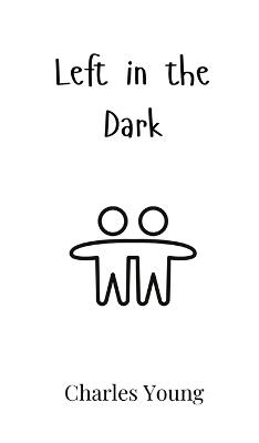 Left in the Dark - Charles Young - cover