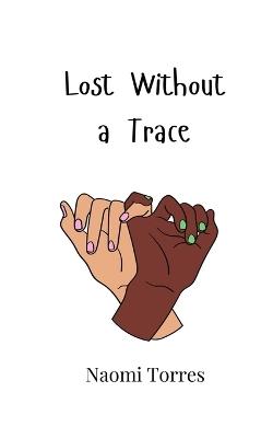 Lost Without a Trace - Naomi Torres - cover