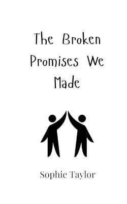 The Broken Promises We Made - Sophie Taylor - cover