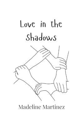 Love in the Shadows - Madeline Martinez - cover
