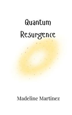 Quantum Resurgence - Madeline Martinez - cover