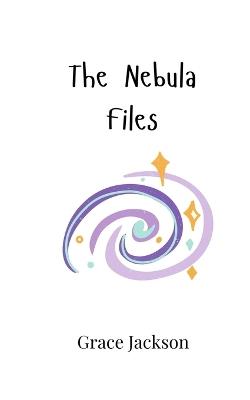 The Nebula Files - Grace Jackson - cover