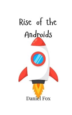 Rise of the Androids - Daniel Fox - cover