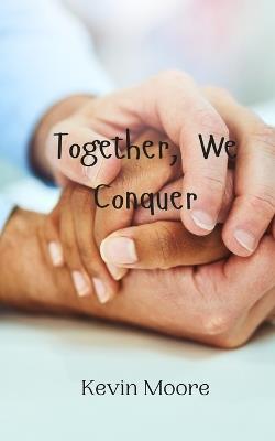 Together, We Conquer - Kevin Moore - cover
