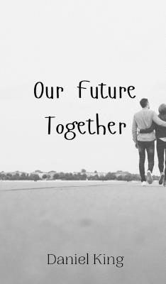 Our Future Together - Daniel King - cover